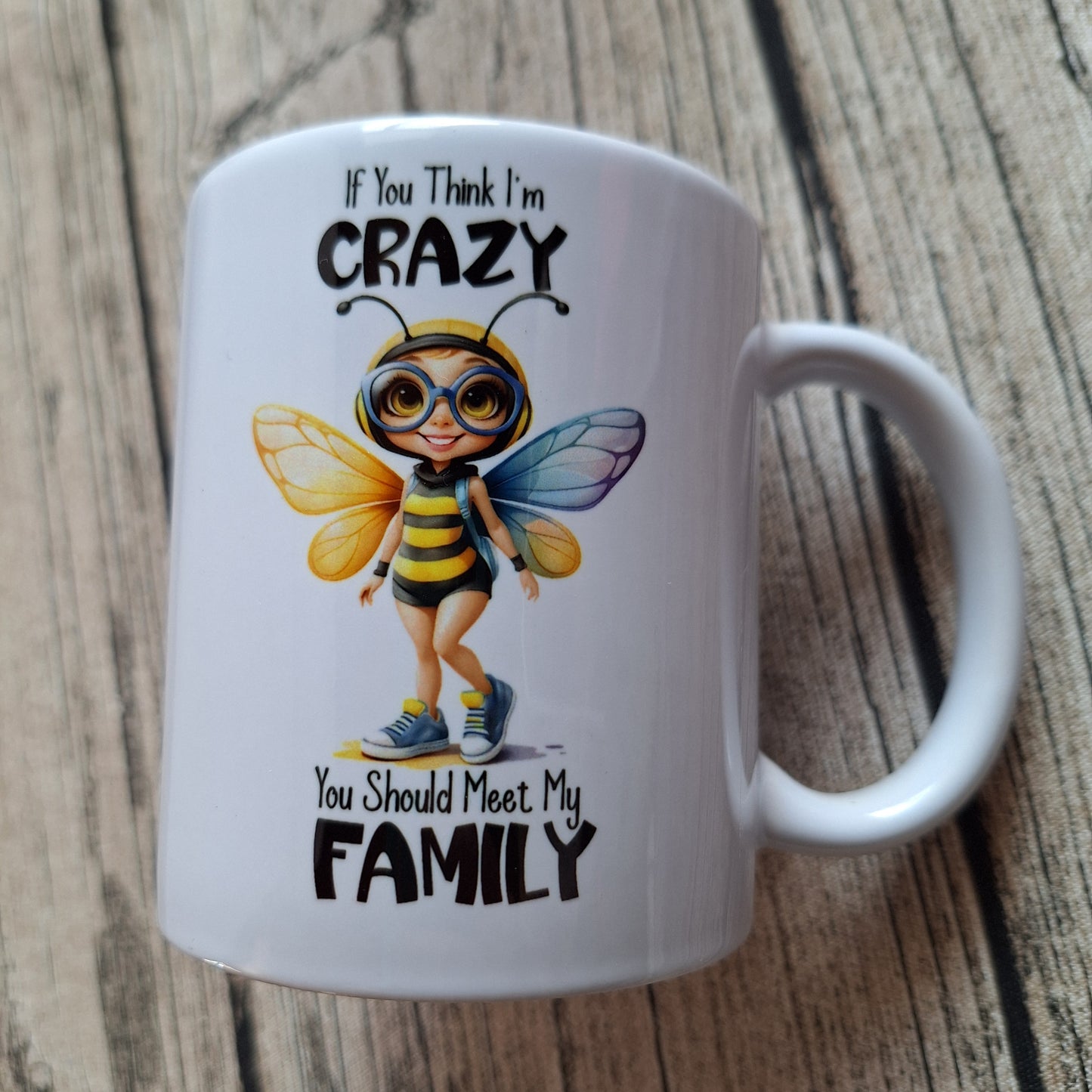 Tasse | "If you think I’m crazy you should meet my family"
