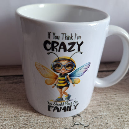 Tasse | "If you think I’m crazy you should meet my family"