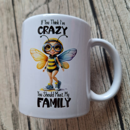 Tasse | "If you think I’m crazy you should meet my family"