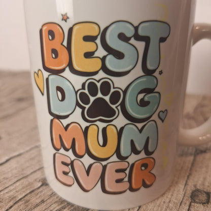 Tasse „Best Dog Mum Ever“ – liebevolle Tasse für Hundemamas